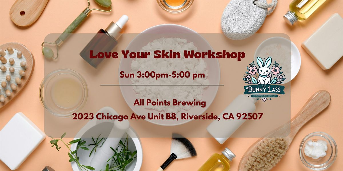 Love Your Skin Workshop