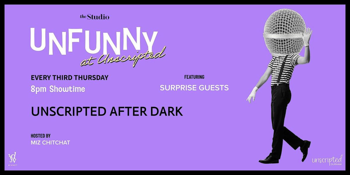 Unfunny at Unscripted : Unscripted After Dark November Edition