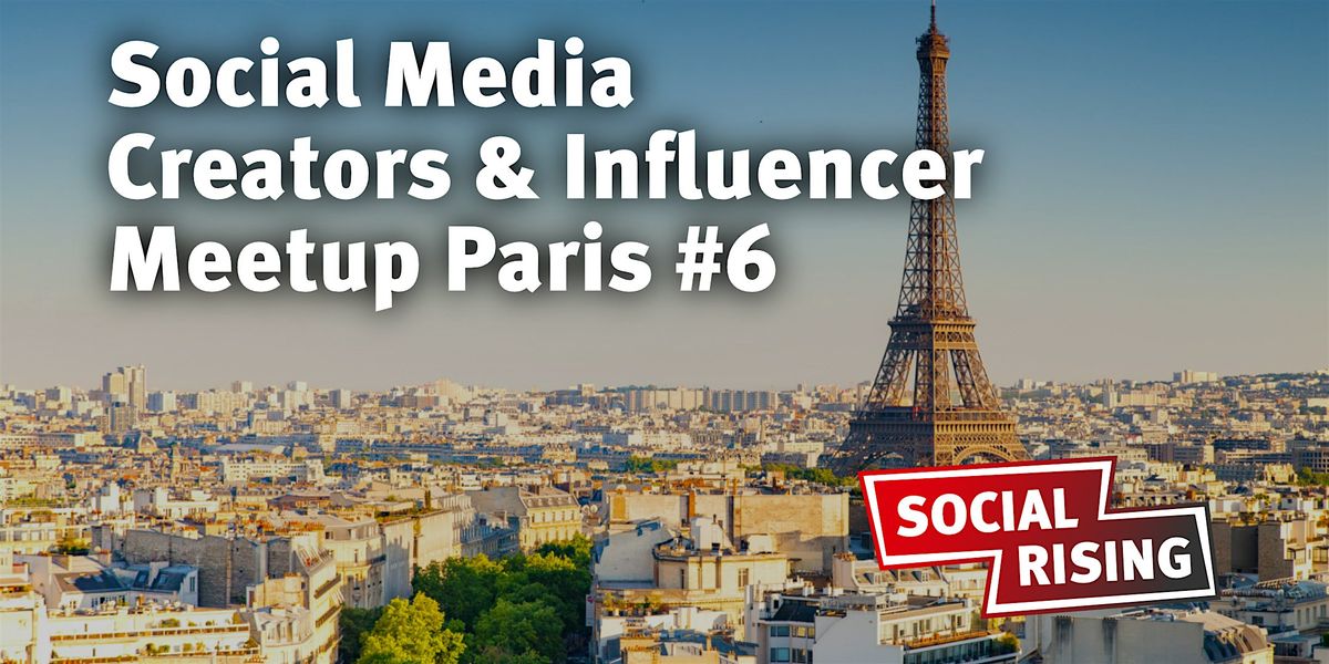 Social Media Creators & Influencers Meetup Paris #6