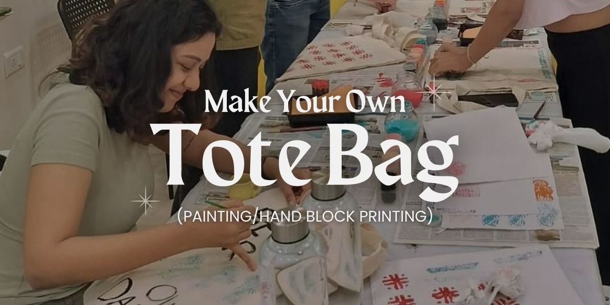 Make Your Tote Bag (Painting\/Hand block Printing)