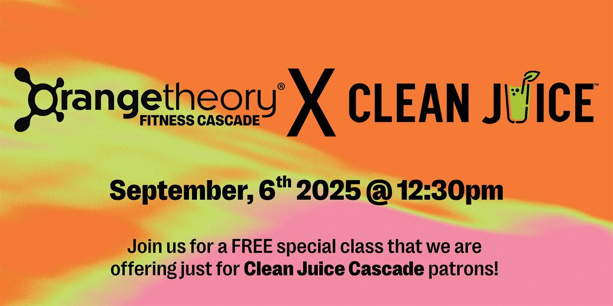 Orangetheory X Clean Juice  FREE pop up class!