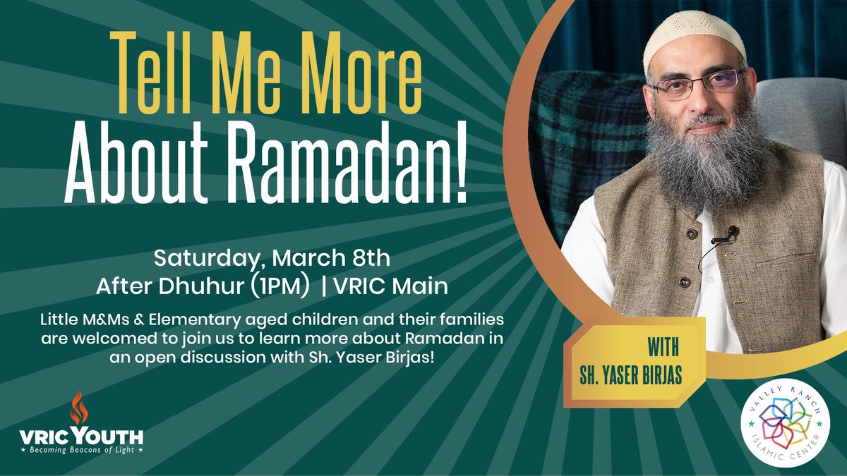 Tell Me More About Ramadan! With Sh. Yaser Birjas - Youth Event