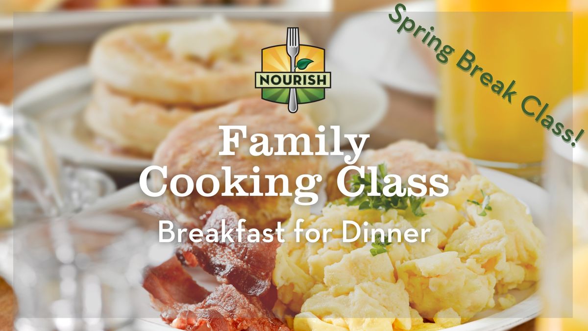 Family Cooking Class; Breakfast For Dinner