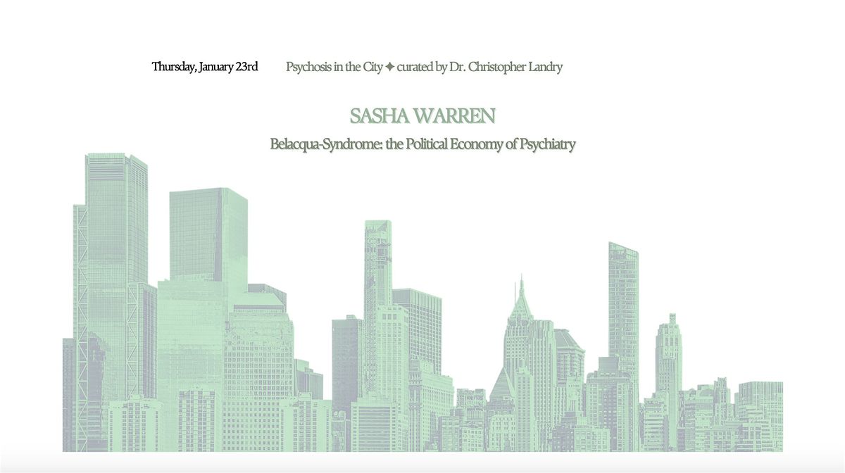 Sasha Warren - Belacqua-Syndrome: the Political Economy of Psychiatry