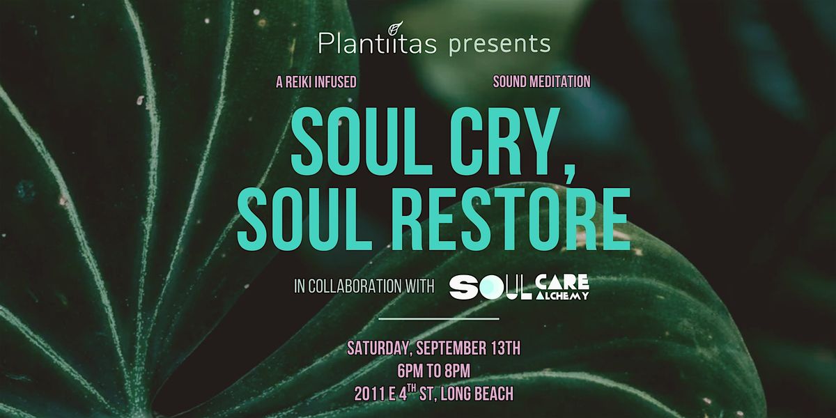 Soul Cry, Soul Restore: A Reiki Infused Sound Meditation
