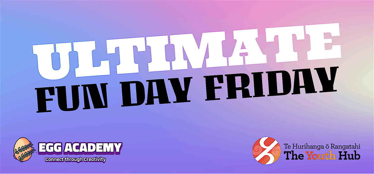 Ultimate Funday Friday \u2013- Free Youth Hangout at Youth Hub Christchurch