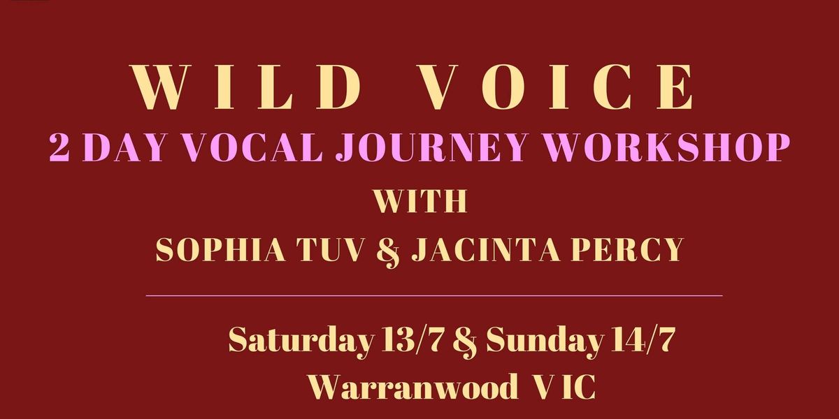 WILD VOICE - 2 day Journey Workshop through your voice 