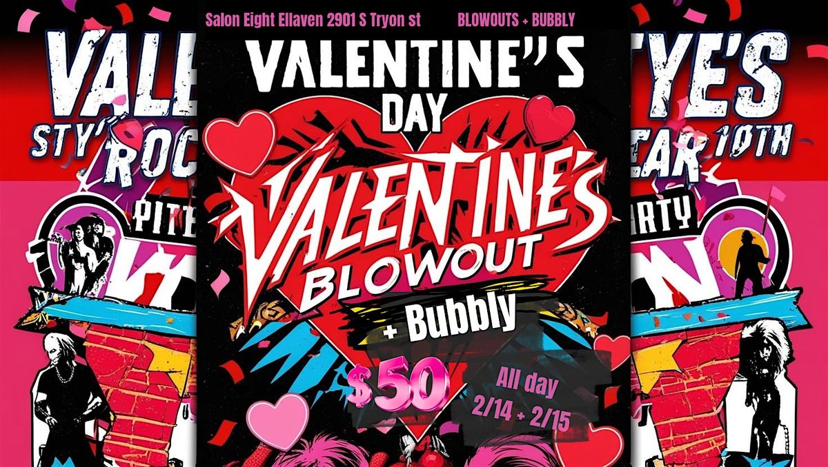 Valentine\u2019s Blowout + Bubbly!