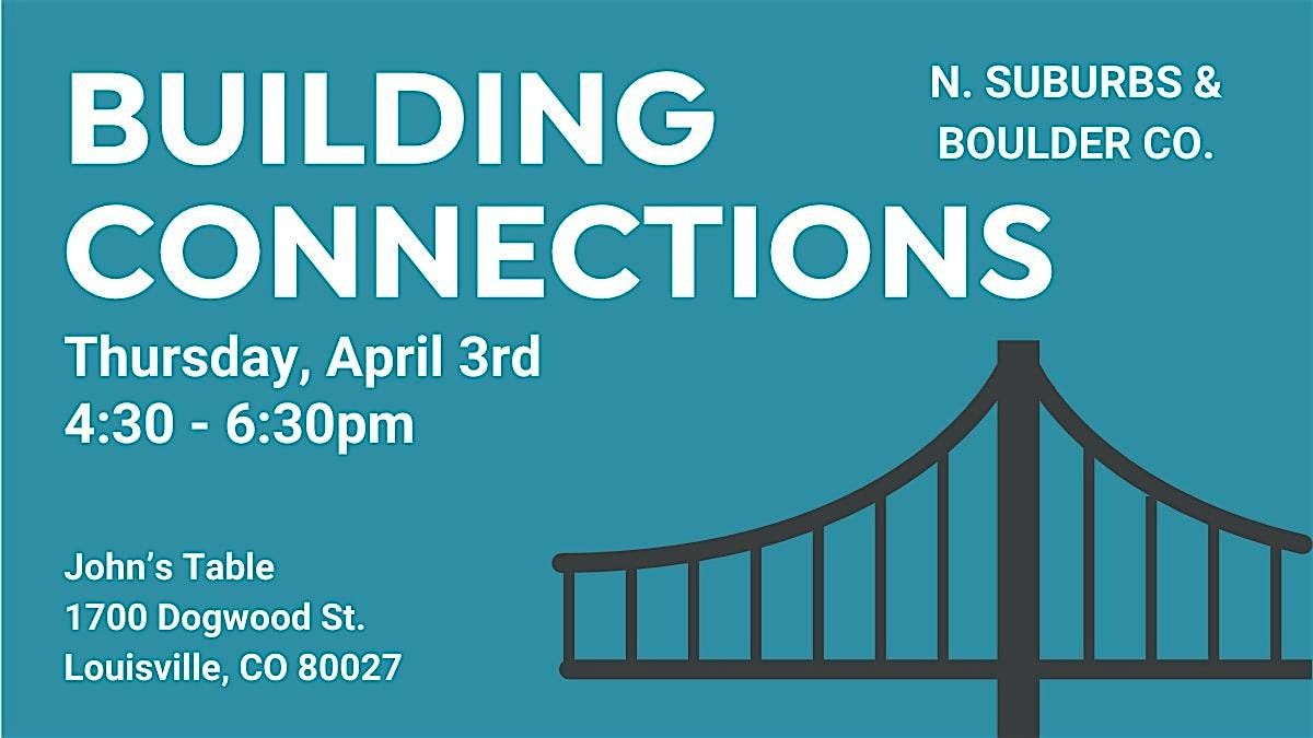 April Building Connections Networking Event (N. Suburbs & Boulder Co.)