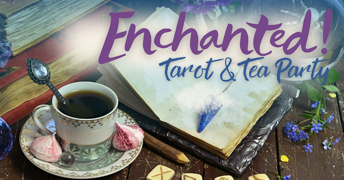 Enchanted! Tarot & Tea Party