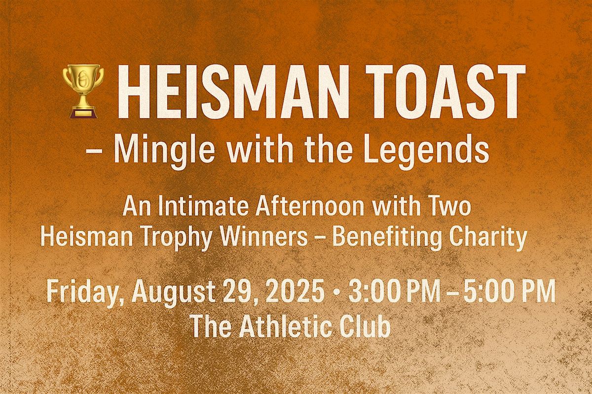 Heisman Toast \u2013 Mingle with the Legends