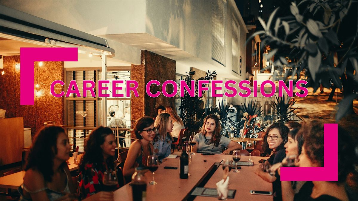 Career Confessions - From Woman to Woman