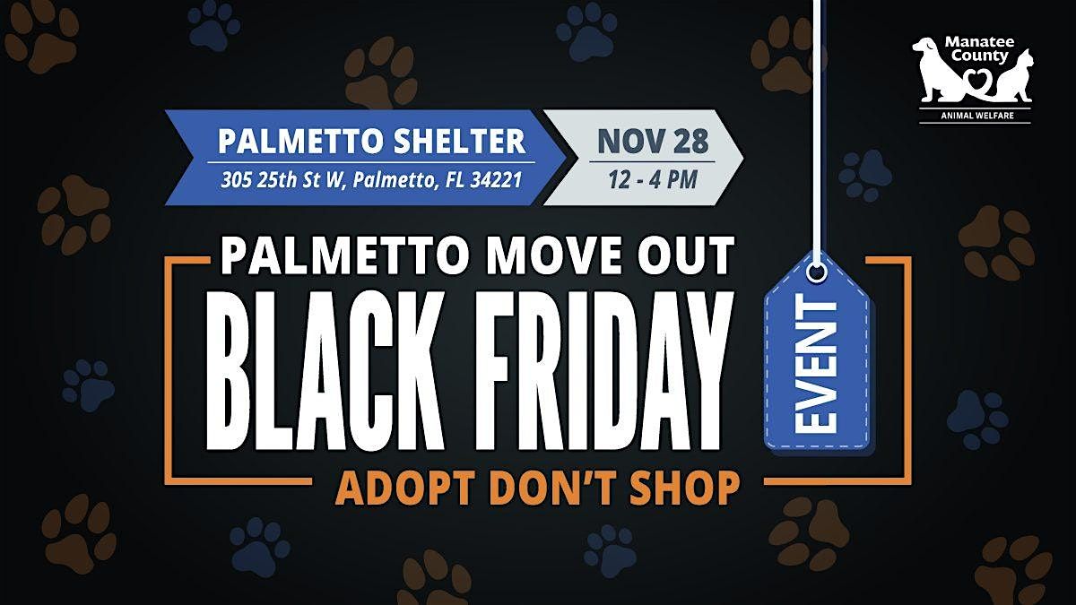 Palmetto Move Out & Black Friday Adoption Event