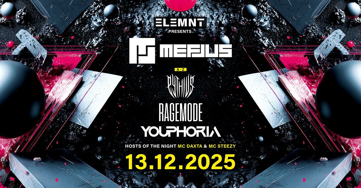 ELEMNT pres. MEFJUS \/ PYTHIUS \/ RAGEMODE \/ YOUPHORIA