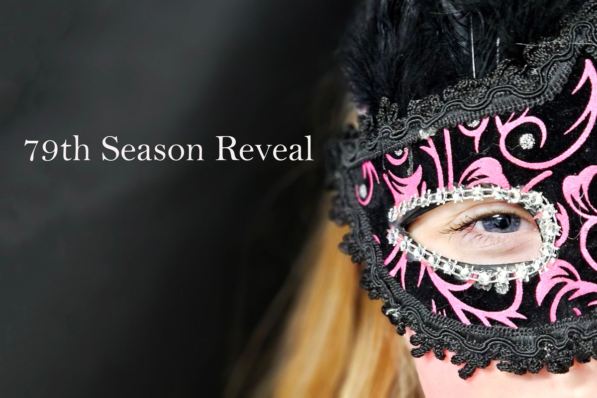 79th Season Reveal and Masquerade Dance