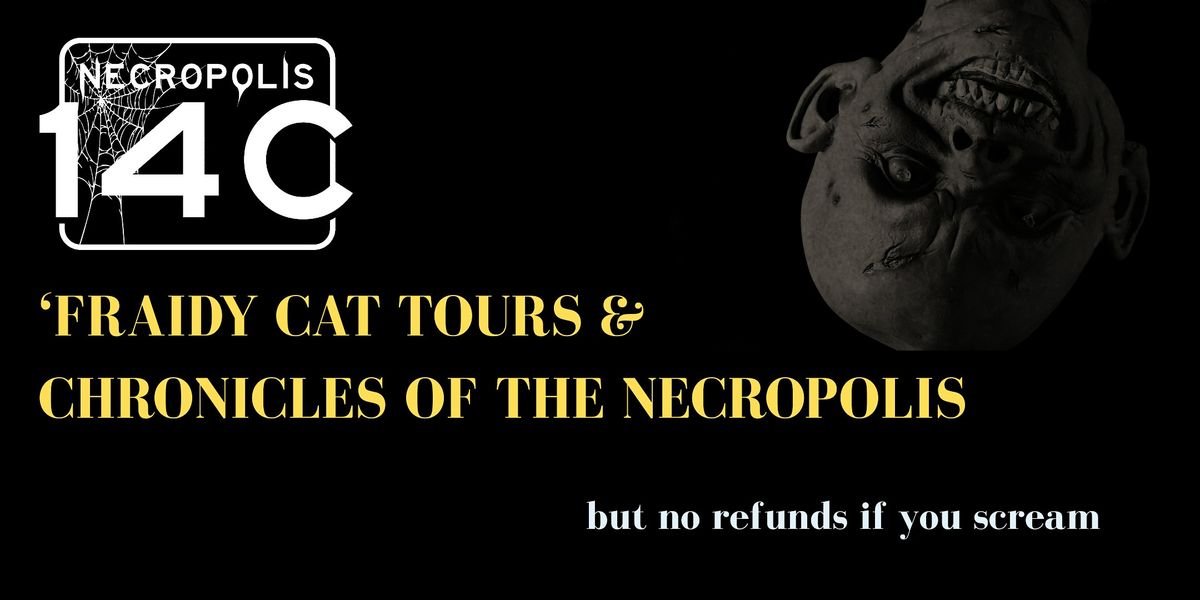 'Fraidy Cat tours PLUS Chronicles of the Necropolis