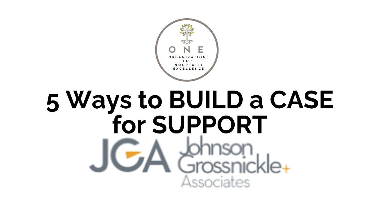 5 Ways to Build you Case for Support led by JGA consulting