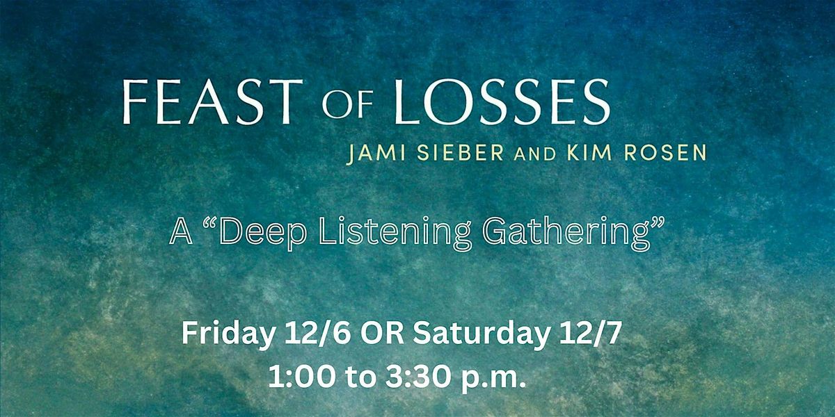 Copy of Feast of Losses:  A Communion of Grief & Gratitude