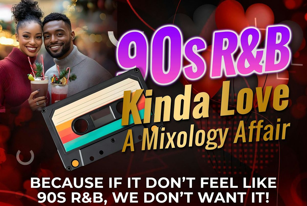 90s R&B Kinda Love: A Mixology Affair