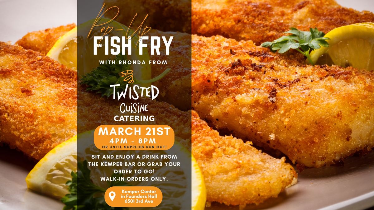 Twisted Cuisine Pop-Up Fish Fry!