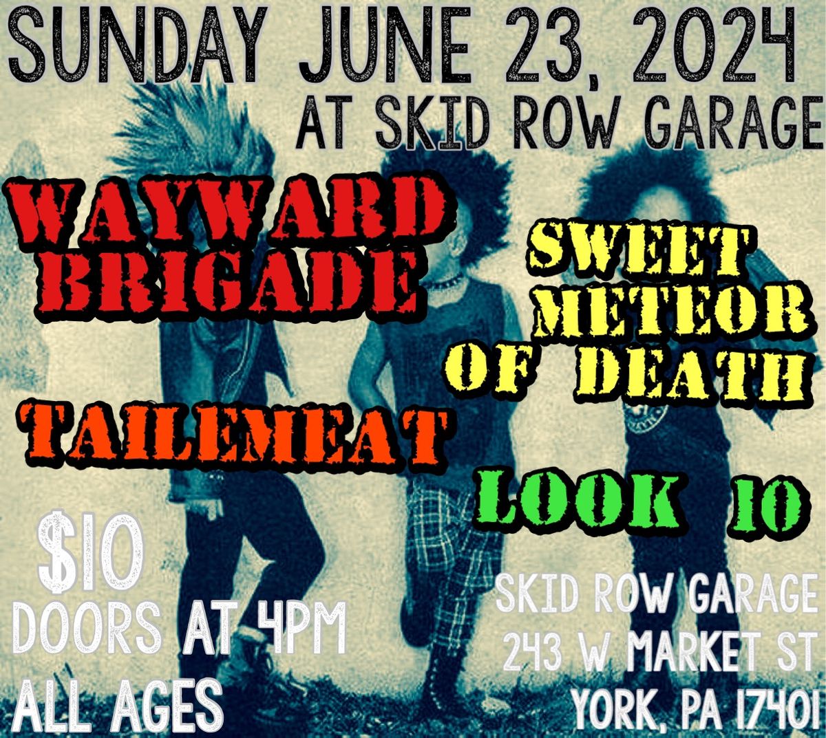 Wayward Brigade, Sweet Meteor of Death, Tailmeat, and Look 10 at Skid Row Garage