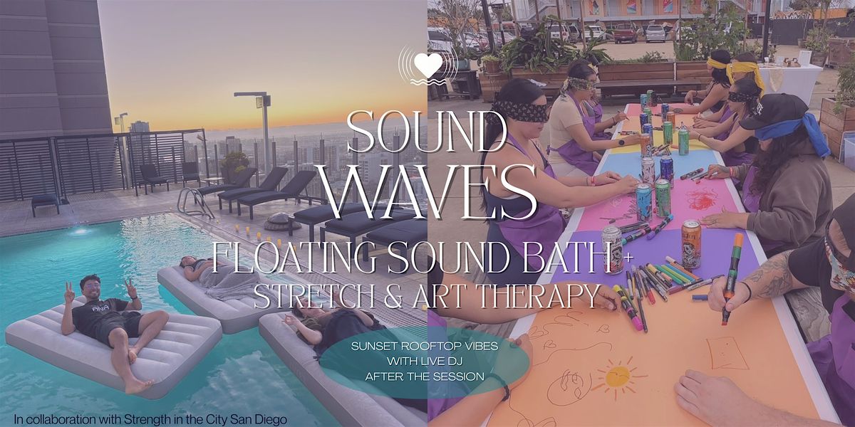 Floating Sound Bath + Stretch & Art Therapy: A Healing Journey