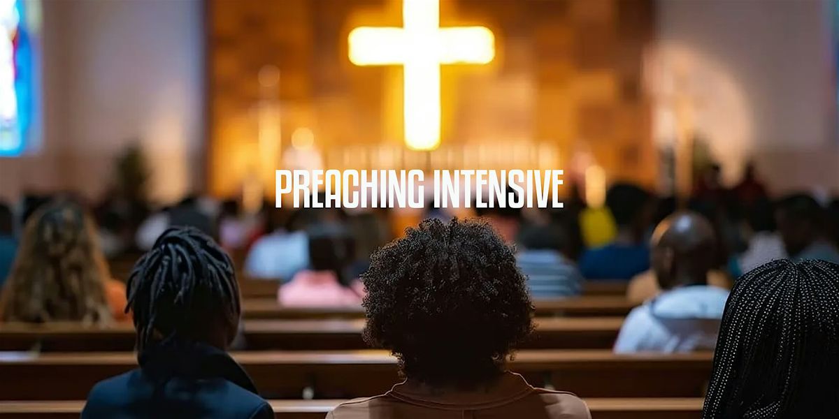 PREACHING INTENSIVE