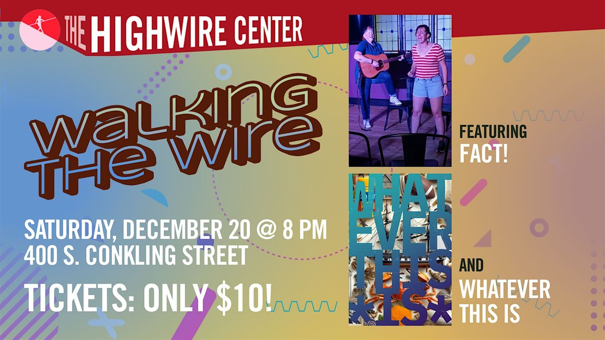 Walking the Wire: Improv at The Highwire Center!