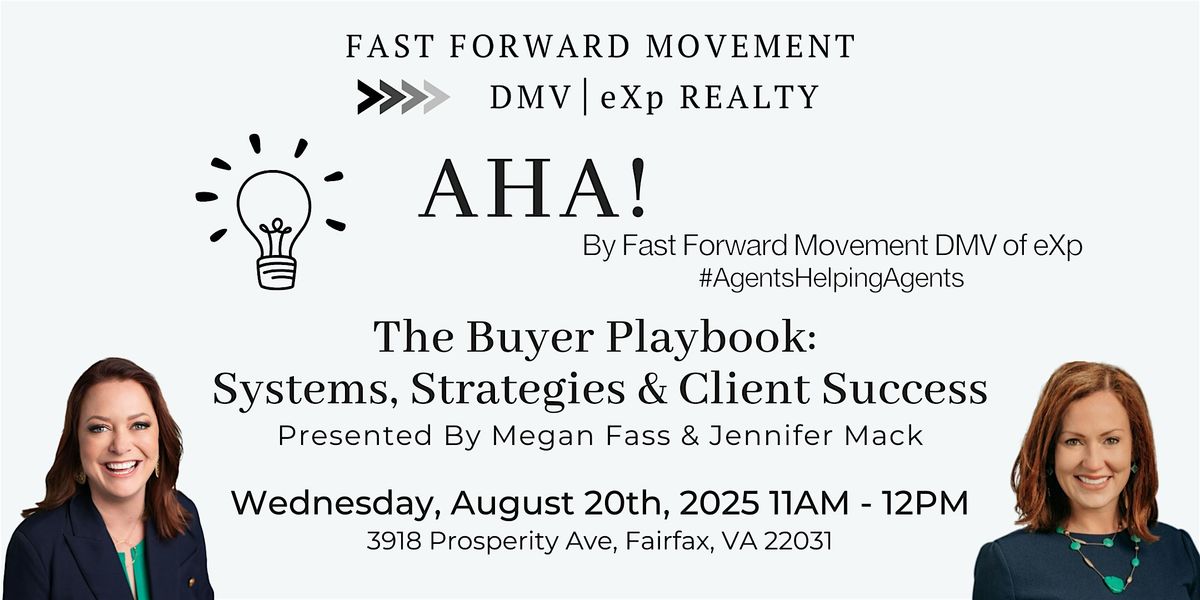 AHA by FFM DMV | The Buyer Playbook: Systems, Strategies & Client Success