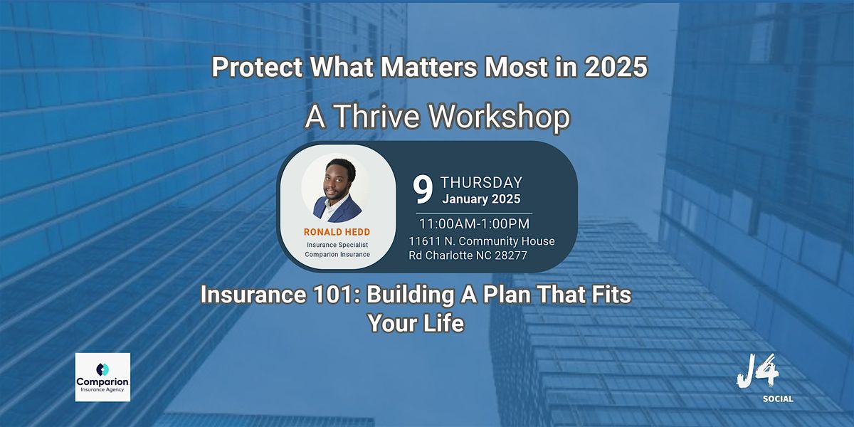 Protect What Matters Most In 2025: Insurance 101 Building a plan that fits