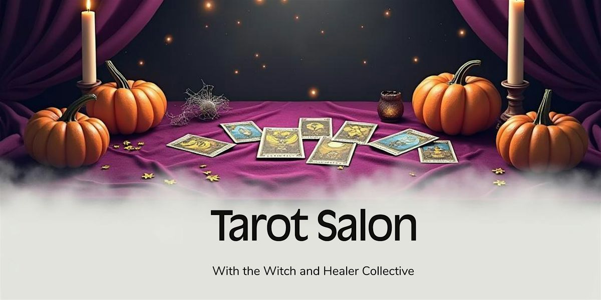Tarot Salon with the Witch and Healer Collective