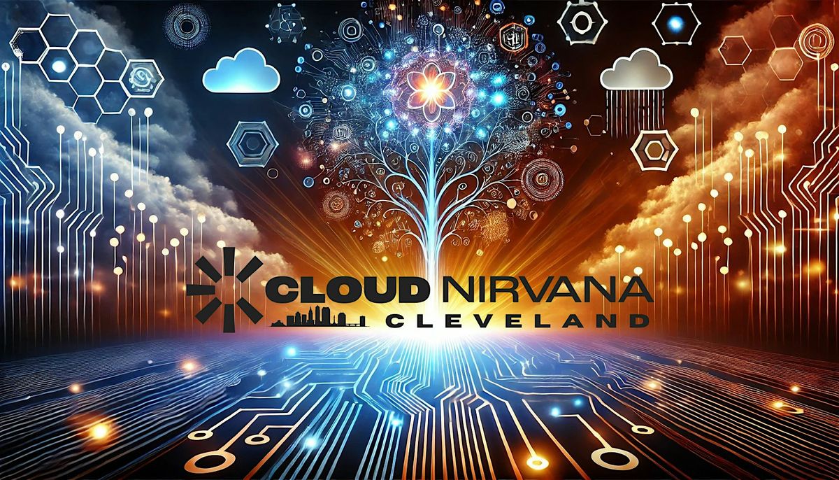 Cloud Nirvana Cleveland: Transformation Unplugged