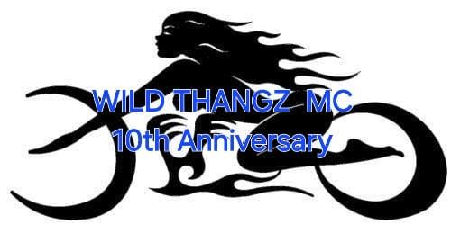 Wild Thangz MC 10th Anniversary Weekend 