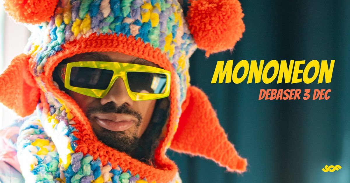 MonoNeon | Stockholm 3 dec | Debaser