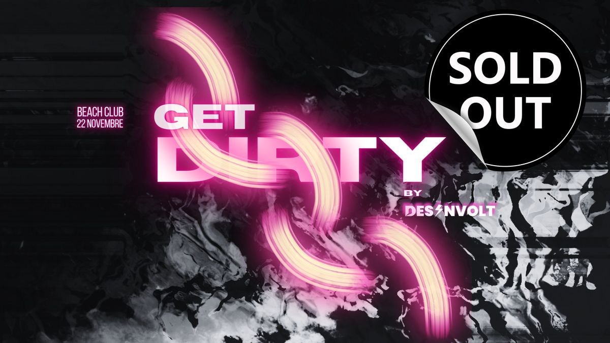 Get Dirty By D\u00e9sinvolt II 22 Novembre II Beach Club