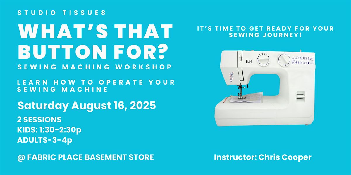 What's That Button For? (learn how to operate your sewing machine)