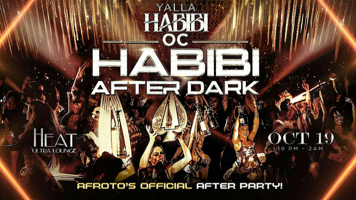 Habibi After Dark: AFROTO Official Afterparty @Heat Ultra Lounge \u2013 Oct 19