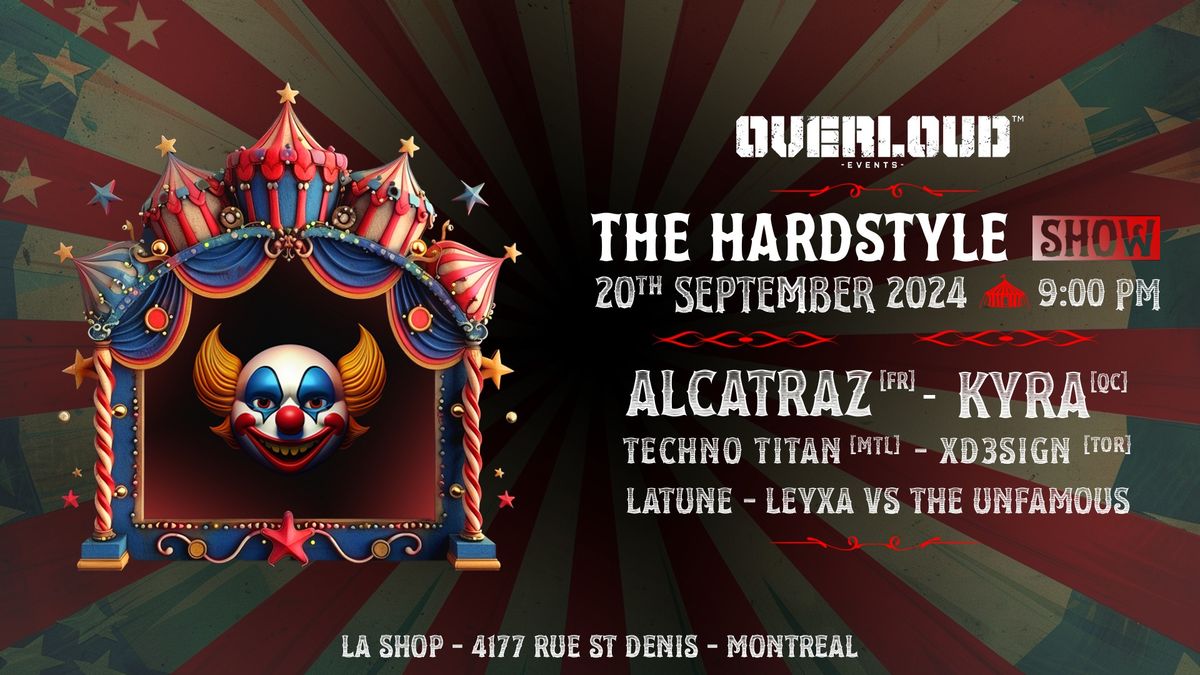 Overloud presents The Hardstyle Show VII w\/ Alcatraz, Kyra, Techno Titan, XD3SIGN & more