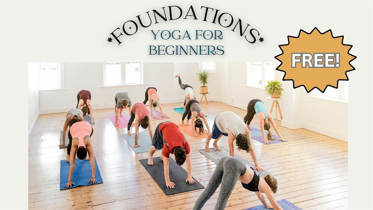 Foundations of Yoga: FREE Beginners Workshop