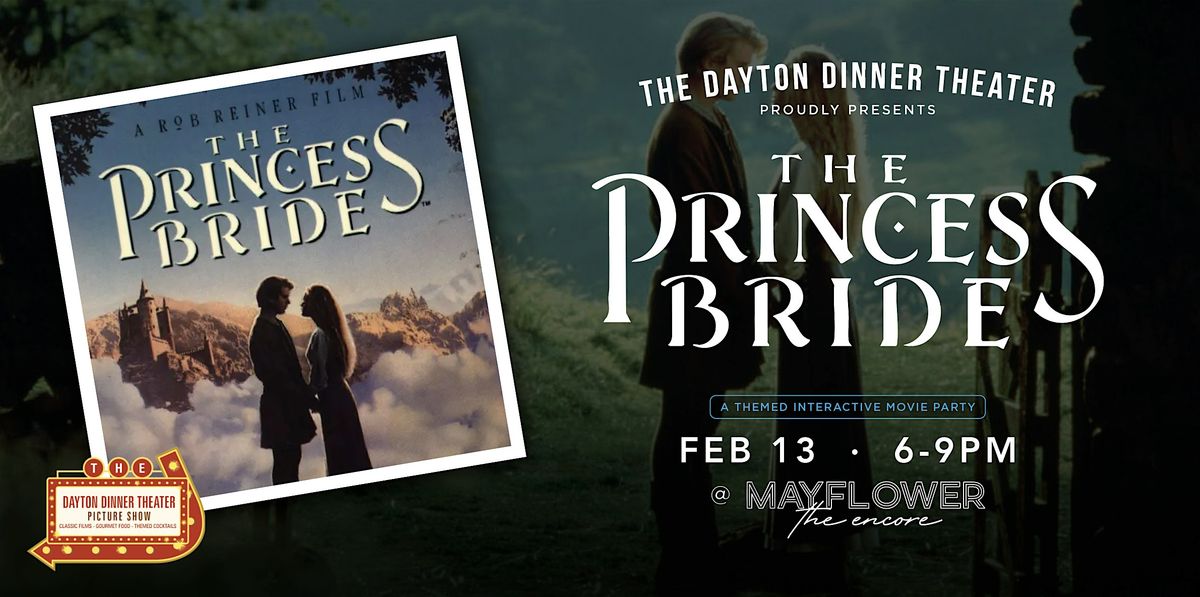 Dayton Dinner Theater Presents The Princess Bride @ Mayflower - The Encore