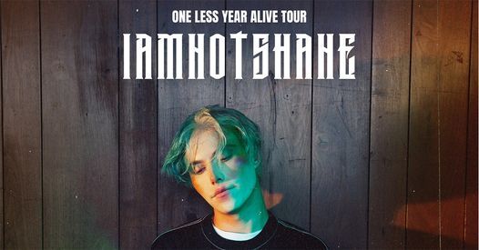 iamnotshane | One Less Year Alive Tour 2022 | Hamburg