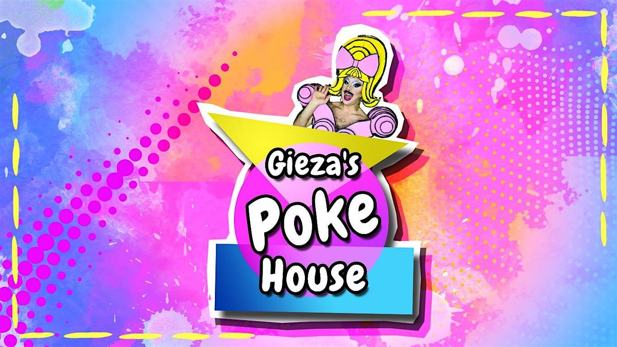 Gieza's Pokehouse [A Do-It-Yourself Drag Show]