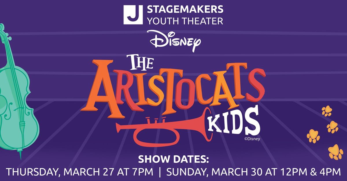 Stagemakers Presents Disney's The Aristocats