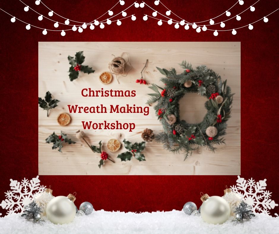 Christmas Wreath Making Workshop 