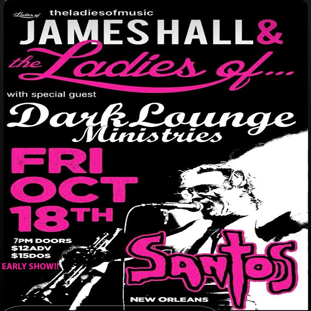 JAMES HALL & THE LADIES OF...with special guest DARKLOUNGE MINISTRIES