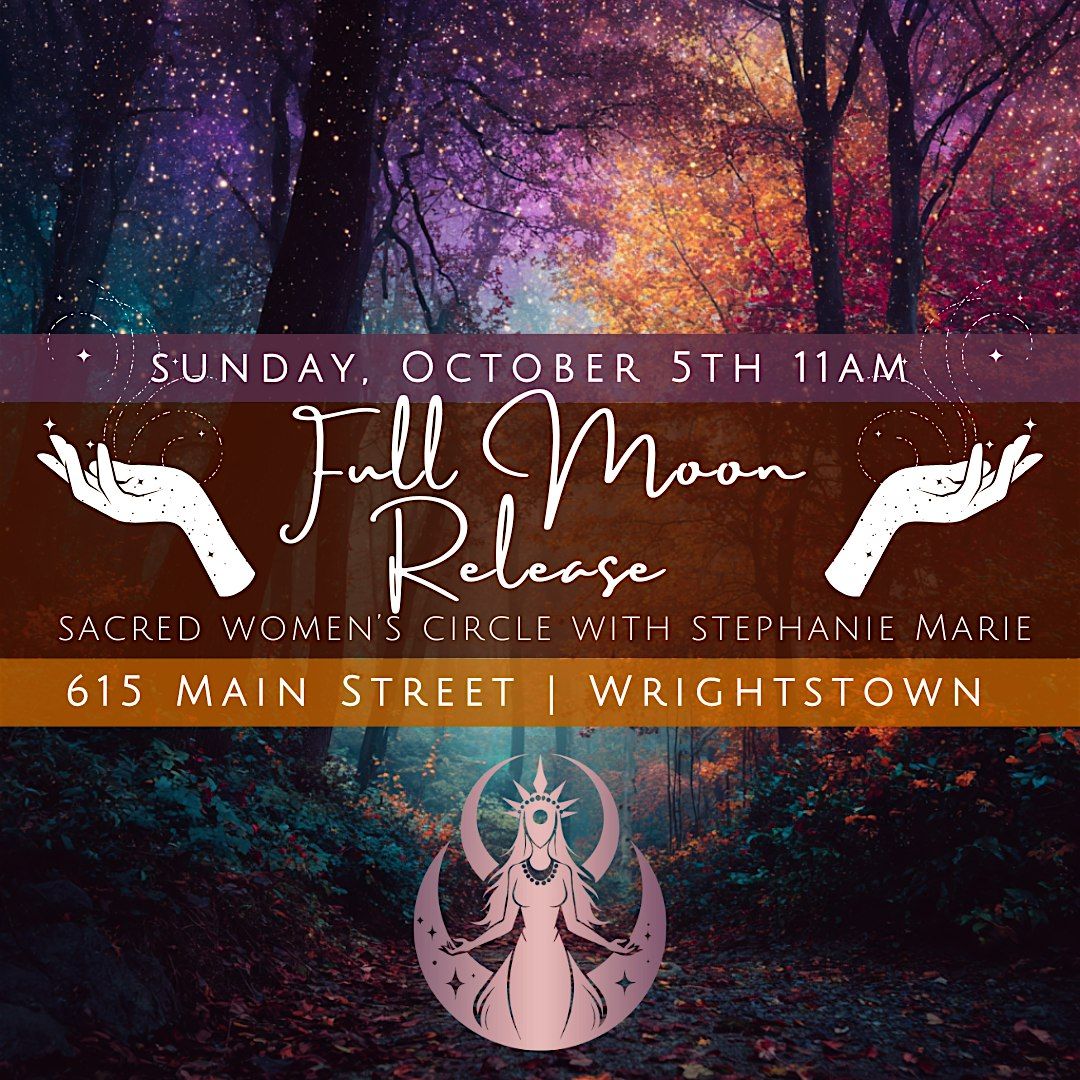 Full Supermoon Release - Sacred Women's Circle with Stephanie Marie