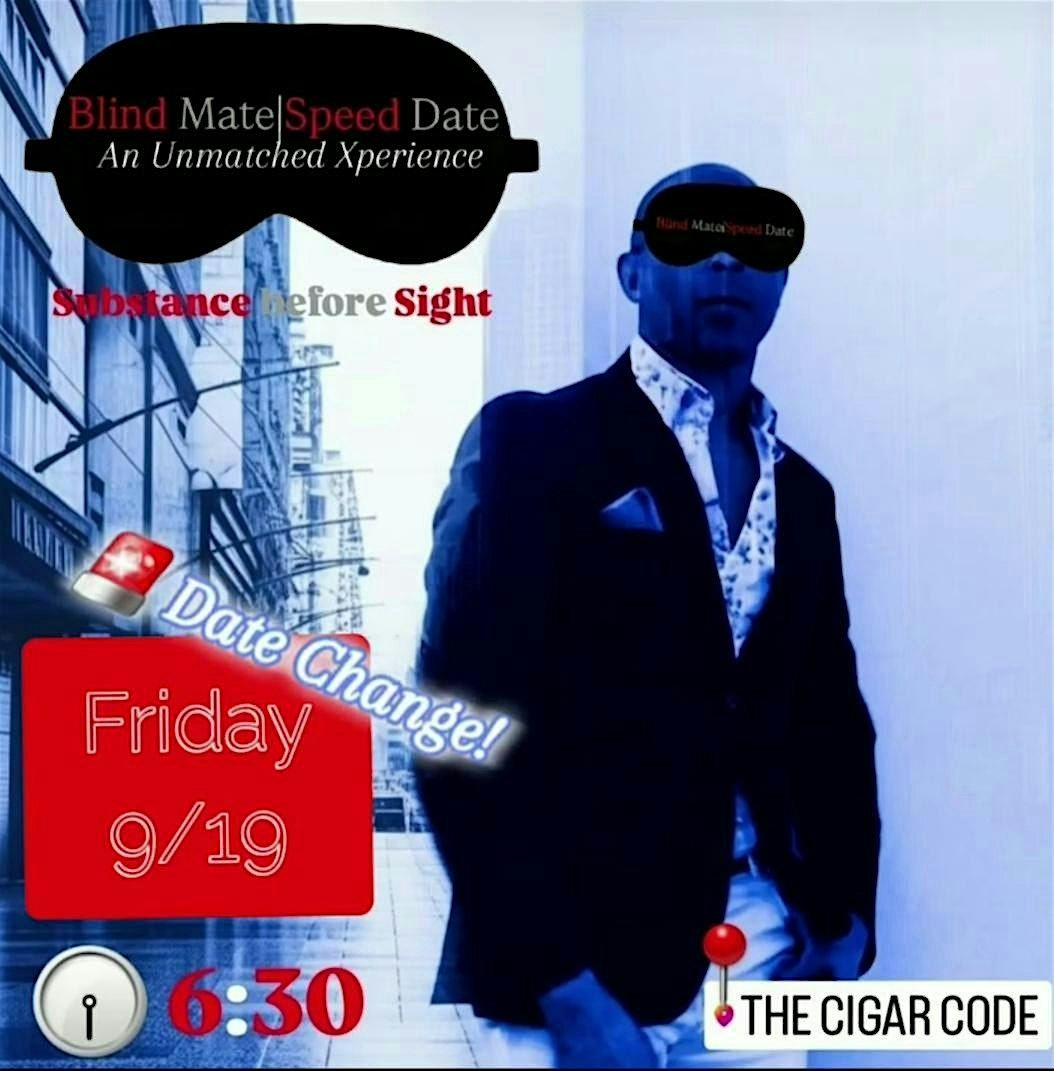 Blind Mate|Speed Date: An Unmatched Xperience...