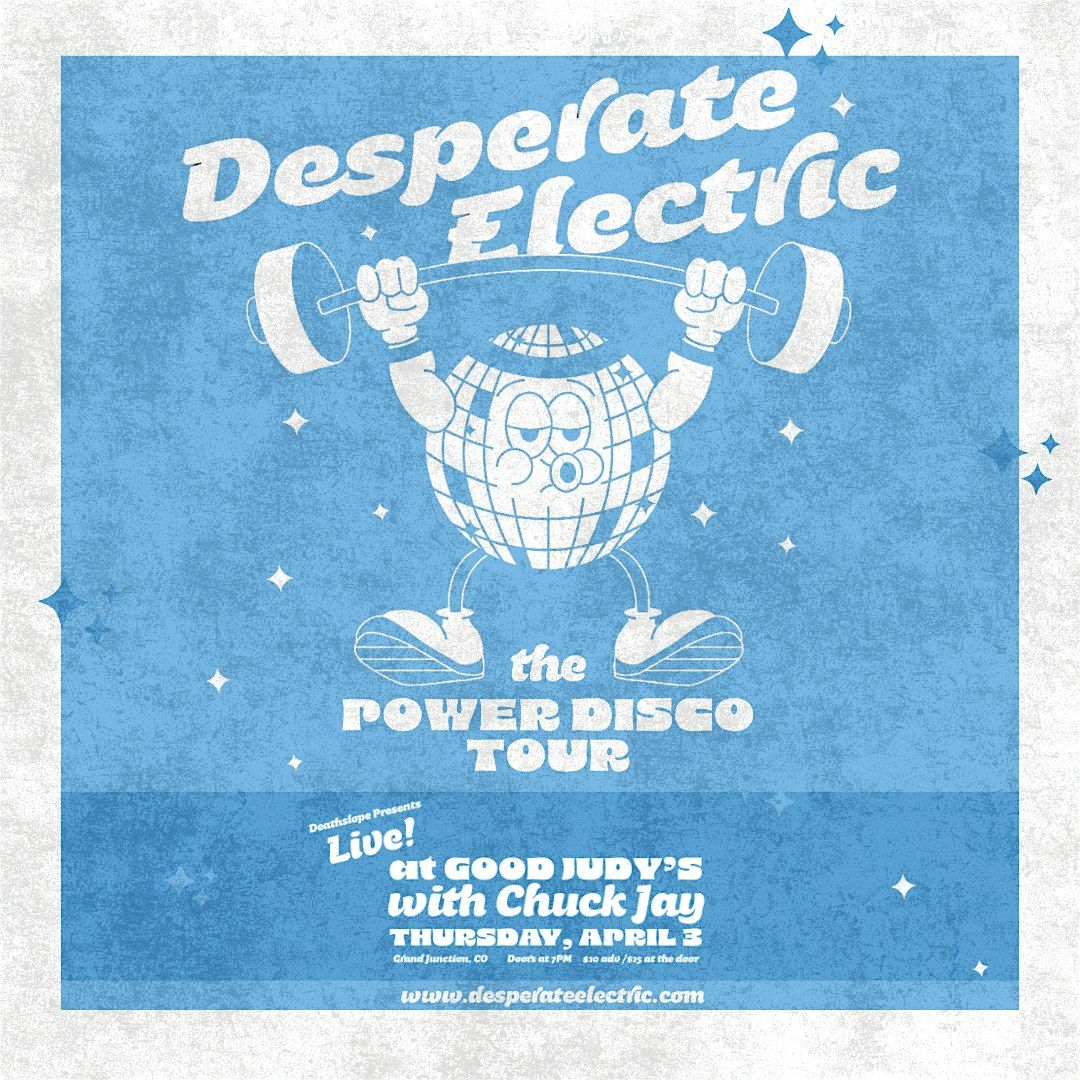 Desperate Electric, & Chuck Jay @ Good Judys