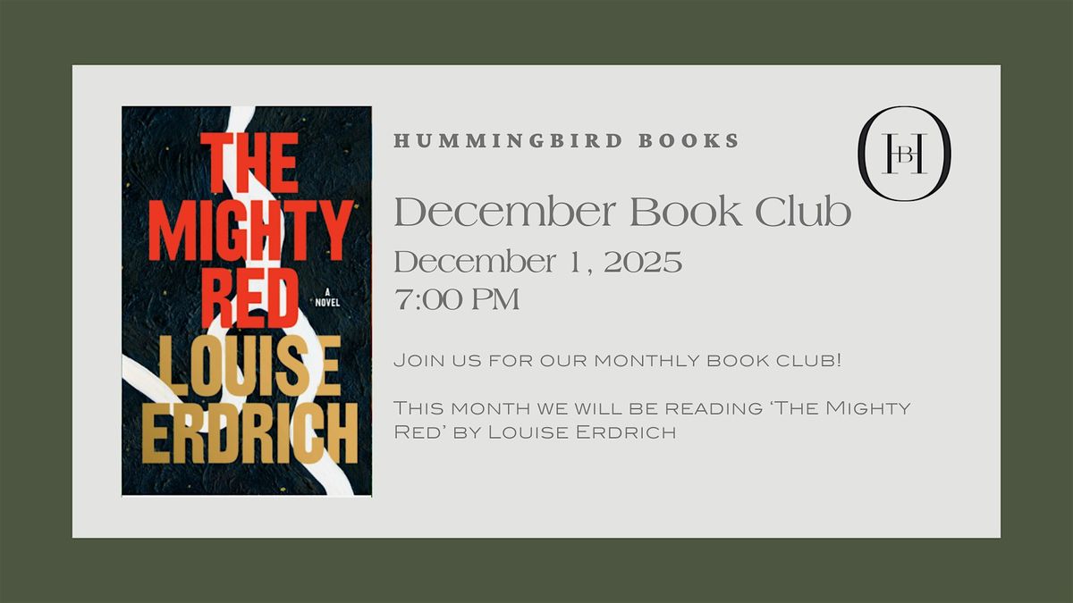 Hummingbird: December Book Club 'The Mighty Red' by Louise Erdrich