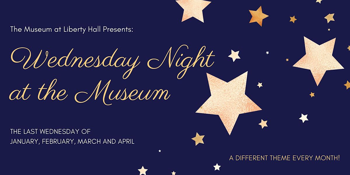 Wednesday Night at the Museum: M**der Mystery at Liberty Hall!